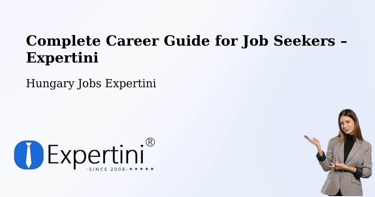 Career Guide for Job Seekers – Kömlőd - Kömlőd, Hungary Jobs Expertini