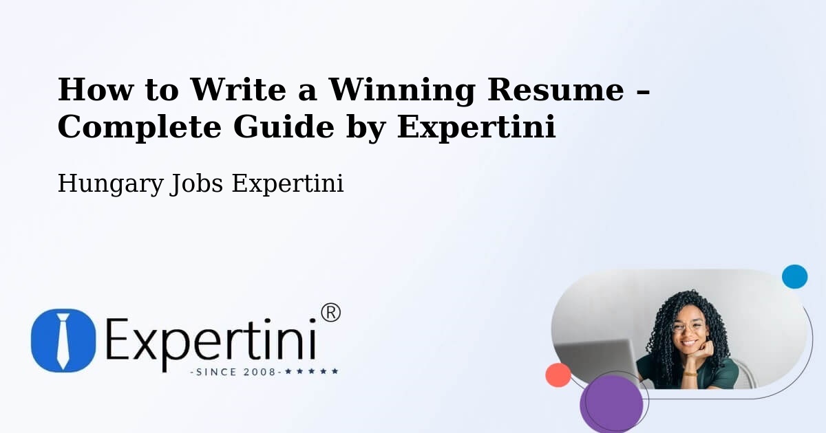 Resume Writing Guide for Job Seekers – Kömlőd - Kömlőd, Hungary Jobs Expertini