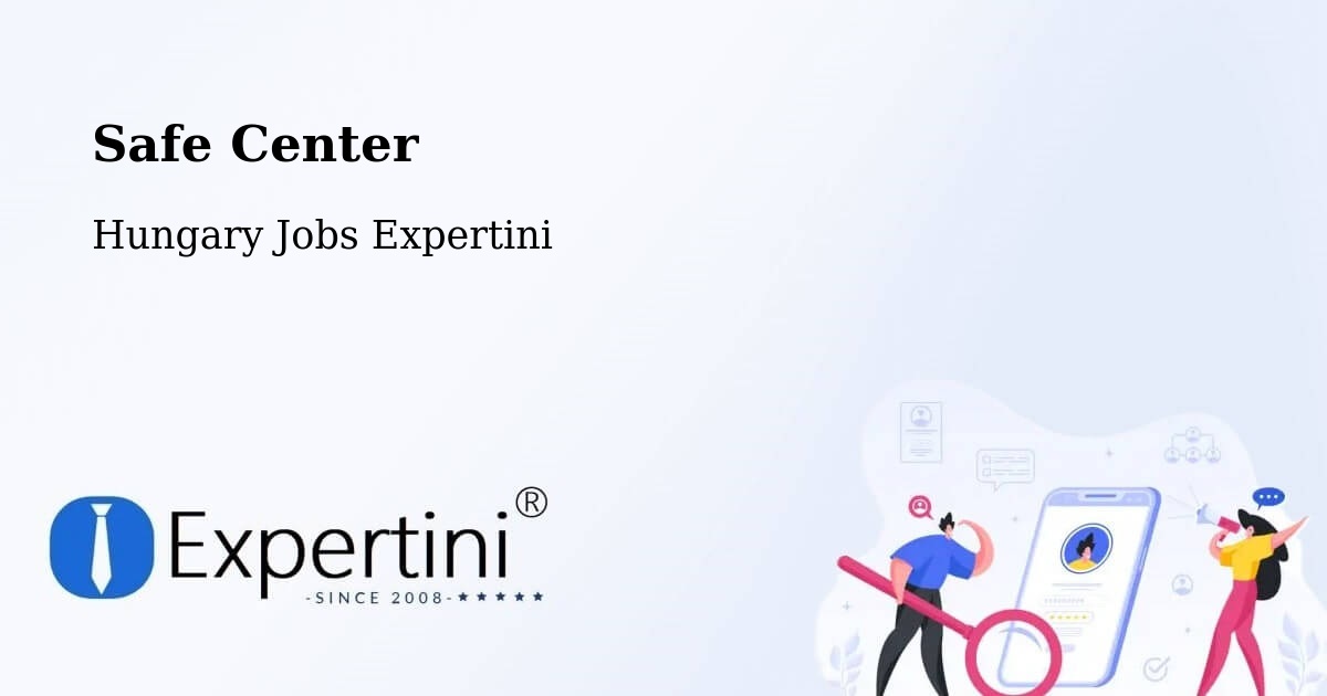 Safety Center – Kömlőd - Hungary Jobs Expertini